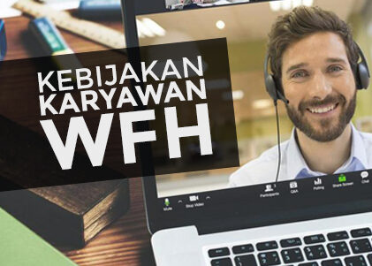 8 Tips Kebijakan Mengelola Karyawan WFH 8 Tips Praktis bagaimana cara mengelola dan menetapkan kebijakan karyawan WFH , working from home, di masa pandemi dan new normal, kebijakan WFH untuk HR dan mempertahankan produktivitas