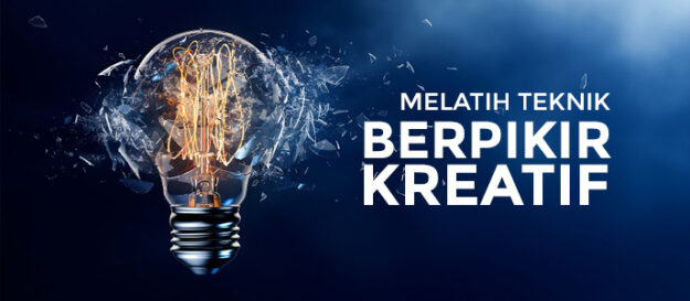 Bagaimana melatih berpikir kreatif, teknik berpikir kreatif, dan creative thinking. Pelatihan berpikir kreatif untuk karyawan dan creative thinking untuk perusahaan.
