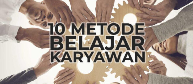 10 Metode Pembelajaran untuk program Pelatihan Karyawan perusahaan dan organisasi, metode belajar, dan teknik belajar serta teknik pembelajaran dewasa untuk karyawan, pembelajaran aktif, pembelajaran proyek, hingga gamifikasi.