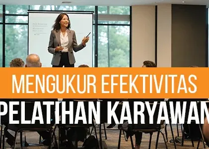 Mengukur Efektivitas Pelatihan Karyawan KPI yang Harus Diukur Mengukur Efektivitas Pelatihan Karyawan KPI yang Harus Diukur